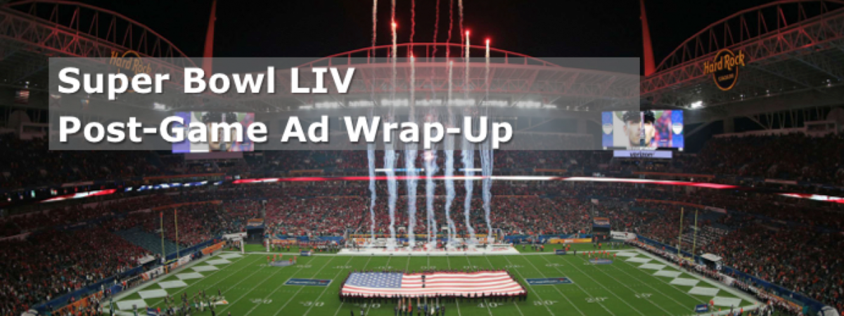 Super Bowl LIV Post-Game Ad Insights